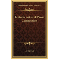 Lectures on Greek Prose Composition