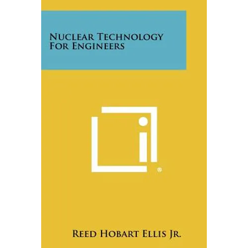 Nuclear Technology for Engineers