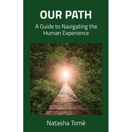 Our Path: A Guide to Navigating the Human Experience