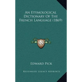 An Etymological Dictionary Of The French Language (1869)
