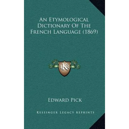 An Etymological Dictionary Of The French Language (1869)