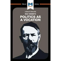 An Analysis of Max Weber's Politics as a Vocation