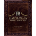 Sharp Iron Men: Become a Sharper Man!