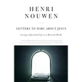 Letters to Marc about Jesus: Living a Spiritual Life in a Material World