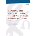 Reading the Way, Paul, and "The Jews" in Acts within Judaism: "Among My Own Nation"