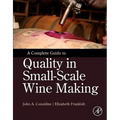 A Complete Guide to Quality in Small-Scale Wine Making