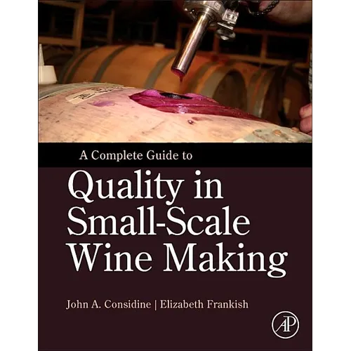 A Complete Guide to Quality in Small-Scale Wine Making