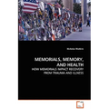 Memorials, Memory, and Health