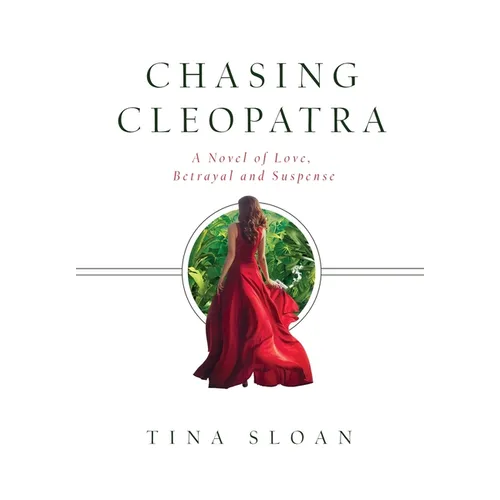 Chasing Cleopatra: A Novel of Love, Betrayal, and Suspense