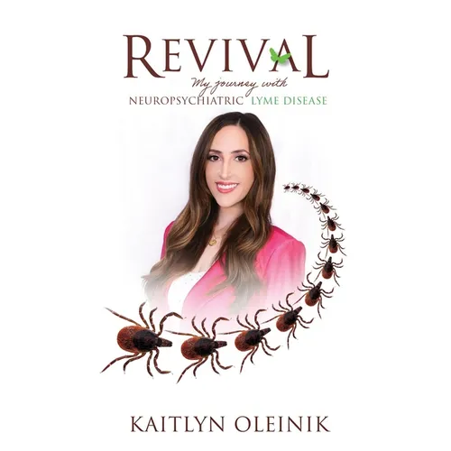 Revival: My Journey with Neuropsychiatric Lyme Disease