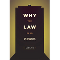 Why the Law Is So Perverse