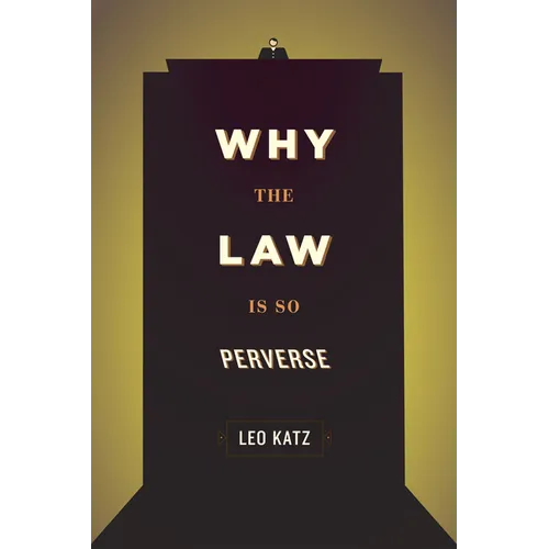 Why the Law Is So Perverse