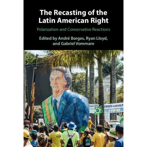 The Recasting of the Latin American Right