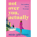 Not Over You, Actually
