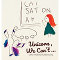 Unicorn, We Can't...