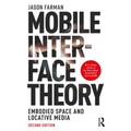 Mobile Interface Theory: Embodied Space and Locative Media
