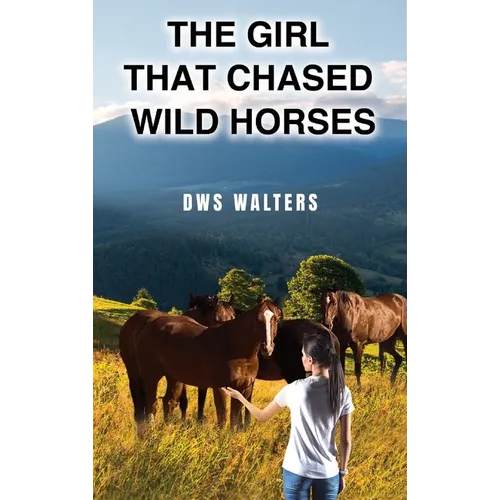 The Girl that Chased Wild Horses