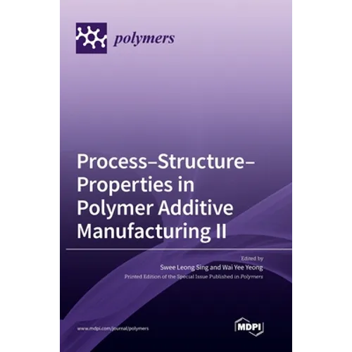 Process-Structure-Properties in Polymer Additive Manufacturing II