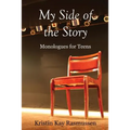 My Side of the Story: Monologues for Teens