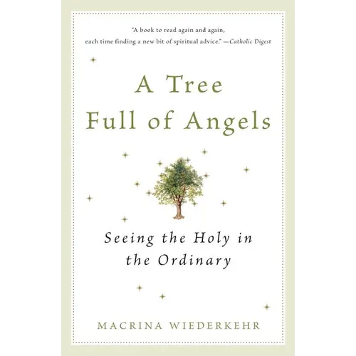 A Tree Full of Angels: Seeing the Holy in the Ordinary