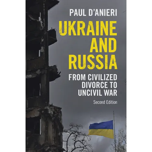 Ukraine and Russia: From Civilized Divorce to Uncivil War