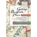 Getting Back Into Place, Second Edition: Toward a Renewed Understanding of the Place-World
