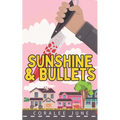 Sunshine and Bullets