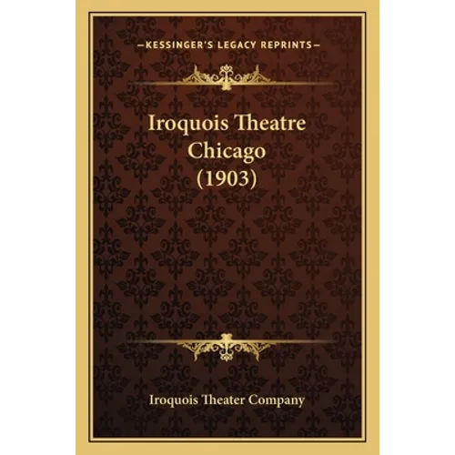 Iroquois Theatre Chicago (1903)