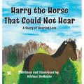 Harry the Horse That Could Not Hear: A Story of Hearing Loss