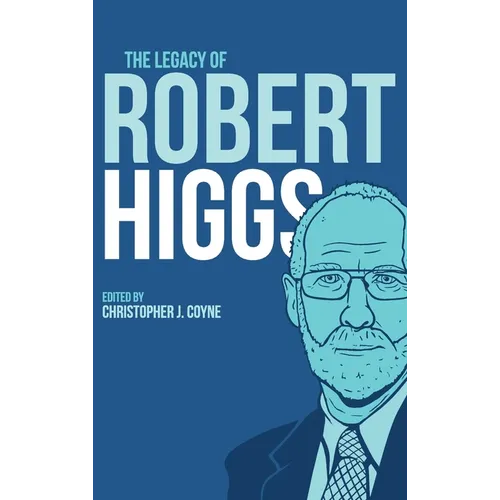 The Legacy of Robert Higgs