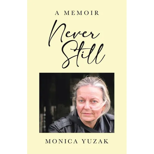 Never Still: A Memoir