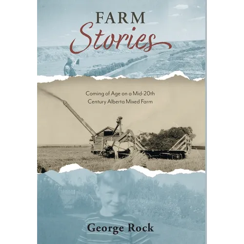 Farm Stories: Coming of Age on a Mid-20th Century Alberta Mixed Farm