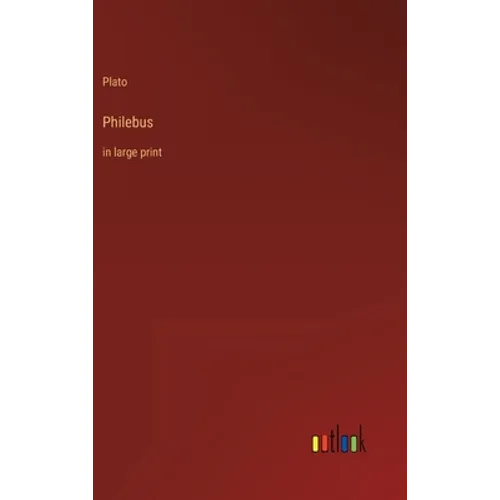 Philebus: in large print