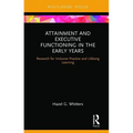 Attainment and Executive Functioning in the Early Years: Research for Inclusive Practice and Lifelong Learning