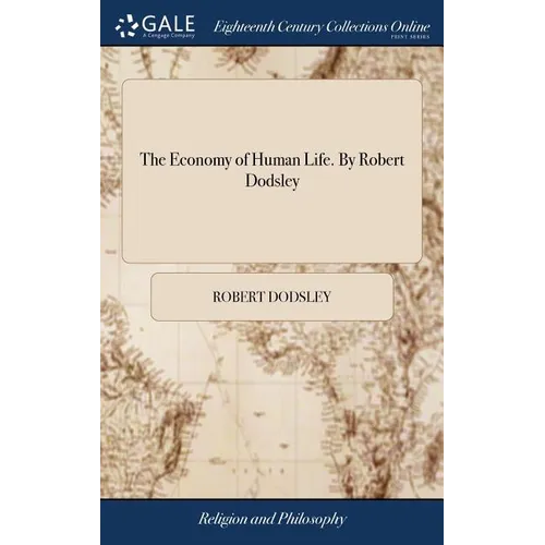 The Economy of Human Life. By Robert Dodsley