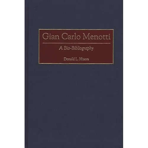 Gian Carlo Menotti: A Bio-Bibliography