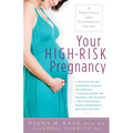 Your High-Risk Pregnancy: A Practical and Supportive Guide