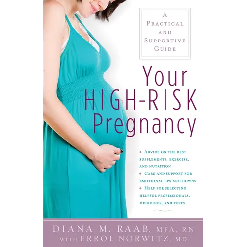 Your High-Risk Pregnancy: A Practical and Supportive Guide