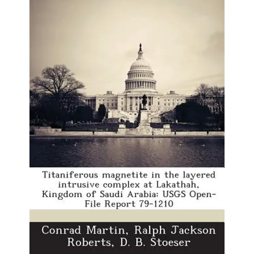 Titaniferous magnetite in the layered intrusive complex at Lakathah, Kingdom of Saudi Arabia: USGS Open-File Report 79-1210