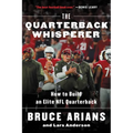 The Quarterback Whisperer: How to Build an Elite NFL Quarterback