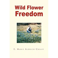 Wild Flower Freedom