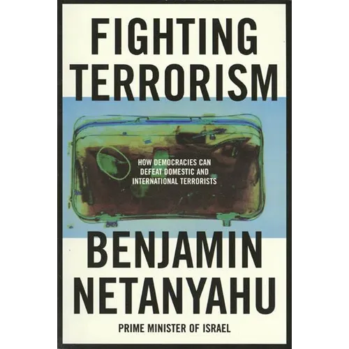 Fighting Terrorism: How Democracies Can Defeat Domestic and International Terrorists