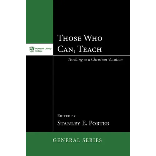 Those Who Can, Teach: Teaching as Christian Vocation