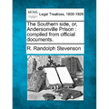 The Southern Side, Or, Andersonville Prison: Compiled from Official Documents.