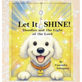 Let It SHINE!: Doodles and the Light of the Lord