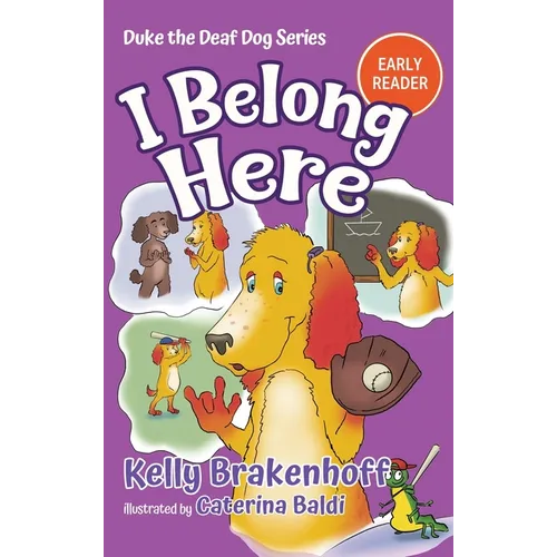 I Belong Here: Duke the Deaf Dog Series Chapter Book