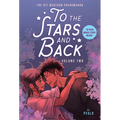To the Stars and Back (a Graphic Novel): Volume 2