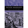 Never Married: Singlewomen in Early Modern England