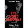 The Gilded Madonna: A Clyde Smith Mystery
