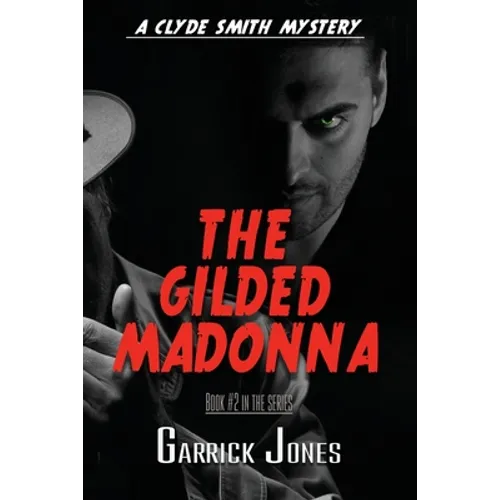 The Gilded Madonna: A Clyde Smith Mystery